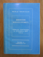 Nicolae Moldoveanu - Hristos Mantuitorul (volumul 2)