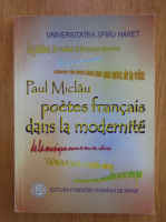 Paul Miclau - Poetes francais dans la modernite