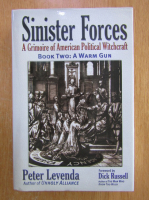 Peter Levenda - Sinister Forces, volumul 2. A Warm Gun