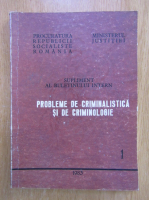 Probleme de criminalistica si de criminologie, anul III, nr. 1, 1983