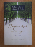 Richard Foster - Tanjirea dupa Dumnezeu