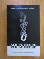 Ruben David Gonzalez Gallego - Alb pe Negru 