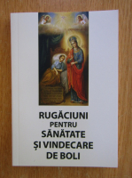 Rugaciuni pentru sanatate si vindecare de boli