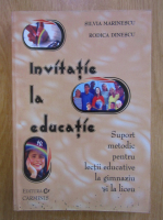 Silvia Marinescu - Invitatie la educatie. Suport metodic pentru lectii educative la gimnaziu si liceu