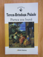 Anticariat: Tereza Brindusa Palade - Partea cea buna