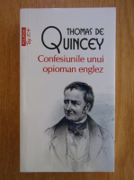 Anticariat: Thomas de Quincey - Confesiunile unui opioman englez (Top 10+)