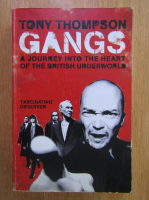 Tony Thompson - Gangs. A Journey into the Heart of the British Underworld 