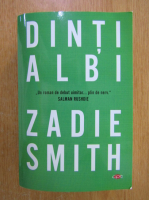 Zadie Smith - Dinti albi