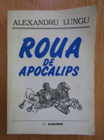 Alexandru Lungu - Roua de apocalips