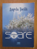 Anticariat: Angela Tocila - Picaturi din soare