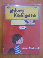 Anne Rockwell - Welcome to Kindergarten