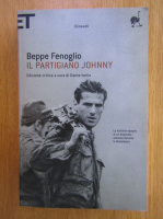 Beppe Fenoglio - Il partigiano Johnny