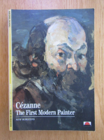 Anticariat: Cezanne. The First Modern Painter