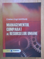 Anticariat: Cristian Virgil Marinas - Managementul comparat al resurselor umane