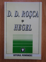 D. D. Rosca si Hegel