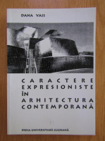 Dana Vais - Caractere expresioniste in arhitectura contemporana
