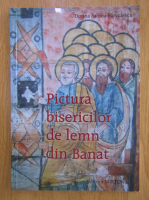Dorina Sabina Parvulescu - Pictura bisericilor de lemn din Banat