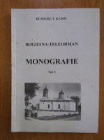 Dumitru Radoi - Bogdana-Teleorman. Monografie (volumul 1)