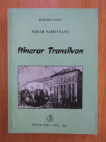 Dumitru Susan - Mihail Sadoveanu. Itinerar transilvan