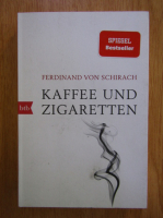 Ferdinand von Schirach - Kaffee und zigaretten