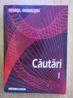 Anticariat: Gavril Cornutiu - Cautari (volumul 1)