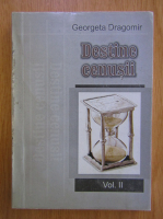 Anticariat: Georgeta Dragomir - Destine cenusii (volumul 2)