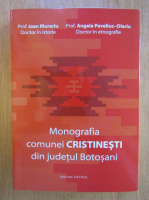 Ioan Murariu - Monografia comunei Cristinesti din judetul Botosani