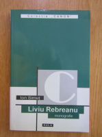 Ion Simut - Liviu Rebreanu. Monografie