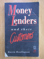 Anticariat: Karen Rowlingson - Money Lenders and Their Customers 