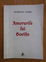 Anticariat: Leopold Stern - Amorurile lui Goethe