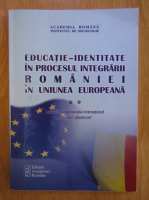 Anticariat: Lucian Pricop - Educatie, identitate in procesul integrarii Romaniei in Uniunea Europeana (volumul 2)