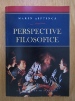 Marin Aiftinca - Perspective filosofice