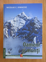 Nicolae C. Dimache - Oameni si munti