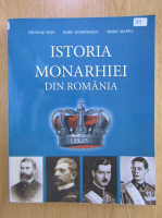 Nicolae I. Dita, Doru Dumitrescu, Mihai Manea - Istoria monarhiei din Romania