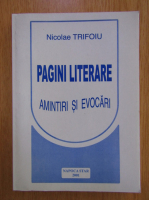 Anticariat: Nicolae Trifoiu - Pagini literare. Amintiri si evocari