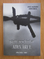 Paziti neschimbat adevarul