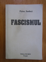 Petre Andrei - Fascismul