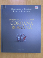 Principesa Margareta a Romaniei, Principele Radu al Romaniei - Sustine cu a ta mana Coroana romana