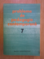 Anticariat: Probleme de pedagogie contemporana (volumul 7)