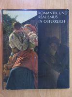 Romantik und Realismus in Osterreich