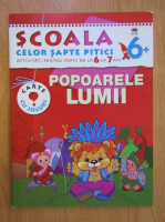 Scoala celor sapte pitici. Activitati pentru copiii de la 6 la 7 ani. Popoarele lumii