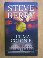 Steve Berry - Ultima colonie