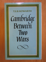 T. E. B. Howarth - Cambridge Between Two Wars