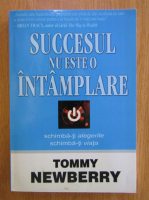 Tommy Newberry - Succesul nu este o intamplare