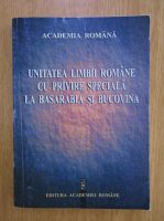 Unitatea limbii romane cu privire speciala la Basarabia si Bucovina