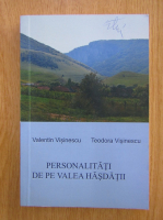 Anticariat: Valentin Visinescu - Personalitati de pe Valea Hasdatii (volumul 1)