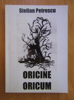 Adrian Puiulet, Stelian Petrescu - Oricum, oricine. Oricine, oricum