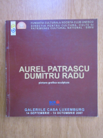 Aurel Patrascu. Dumitru Radu. Pictura, grafica, sculptura