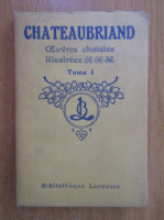 Anticariat: Chateaubriand - Oeuvres choisies illustrees (volumul 1)