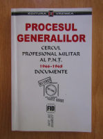 Corneliu Beldiman - Procesul generalilor. Cercul profesional militar al P.N.T., 1946-1948. Documente